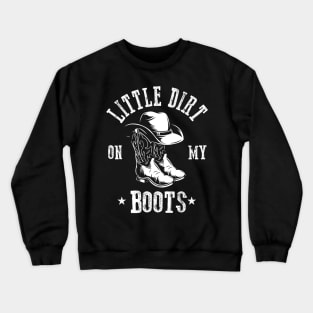 Little Dirt on my Boots Vintage Crewneck Sweatshirt